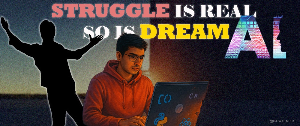 “The Struggle is Real. So is the Dream.”💭💻🌟
